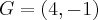 G = (4, - 1)