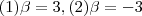 (1) \beta = 3 ,(2) \beta = -3