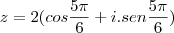 z=2(cos\dfrac{5\pi}{6}+i.sen\dfrac{5\pi}{6})