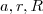 a,r,R a,r,R