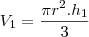 V_1=\frac{\pi r^2.h_1}{3}