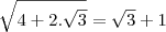 \sqrt{4+2.\sqrt{3}}=\sqrt{3}+1