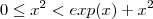 0 \leq x^2 < exp(x) + x^2 0 \leq x^2 < exp(x) + x^2