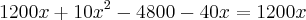 1200x + 10x^{2} - 4800 - 40x = 1200x