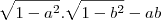 \sqrt{1-a^{2}}.\sqrt{1-b^{2}}-ab \sqrt{1-a^{2}}.\sqrt{1-b^{2}}-ab