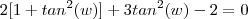 2[1 +tan^2(w)]  + 3tan^2(w) - 2 = 0