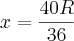 x=\frac{40R}{36} x=\frac{40R}{36}