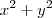 {x}^{2} + {y}^{2} {x}^{2} + {y}^{2}