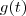 g(t)