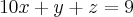 10x + y + z = 9 10x + y + z = 9