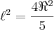 \ell{}^{2}= \frac{4\Re{}^{2}}{5}