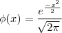 \phi(x)=\frac{{e}^{\frac{{-x}^{2}}{2}}}{\sqrt[]{2\pi}}