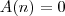 A(n) = 0