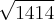 \sqrt[]{1414}