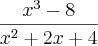 \frac{{x}^{3}-8}{{x}^{2}+2x+4}