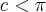 c<\pi