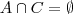 A \cap C = \emptyset
