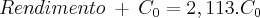 Rendimento \:+\:{C}_{0}=2,113.{C}_{0}