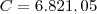C = 6.821,05 C = 6.821,05