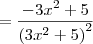 = \dfrac{-3x^2 + 5}{\left(3x^2 + 5\right)^2}