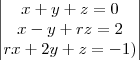 \begin{vmatrix} x + y + z = 0 \\ x - y + rz = 2 \\ rx + 2y + z = -1 ) \end{vmatrix} \begin{vmatrix} x + y + z = 0 \\ x - y + rz = 2 \\ rx + 2y + z = -1 ) \end{vmatrix}