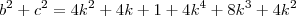 b^2+c^2=4k^2+4k+1+4k^4+8k^3+4k^2