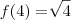 f(4)=\sqrt[]{4}