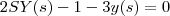 2SY(s)-1-3y(s)=0