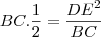 BC&.\frac{1}{2}=&\frac{DE^2}{BC} BC&.\frac{1}{2}=&\frac{DE^2}{BC}