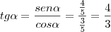 tg\alpha = \frac{sen\alpha}{cos\alpha} = \frac{\frac45}{\frac35} = \frac43 tg\alpha = \frac{sen\alpha}{cos\alpha} = \frac{\frac45}{\frac35} = \frac43