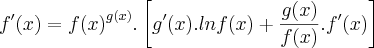 {f}^{\prime}(x)={f(x)}^{g(x)}.\left[{g}^{\prime}(x).lnf(x)+\frac{g(x)}{f(x)}.{f}^{\prime}(x) \right]