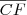 \overline{CF} \overline{CF}