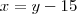 x=y-15 x=y-15
