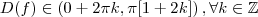 D(f) \in \left (0 + 2\pi k,\pi[1 + 2 k]\right)  , \forall k \in \mathbb{Z}