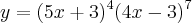 y=(5x+3)^4(4x-3)^7