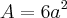 A=6a^2