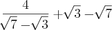\frac{4}{\sqrt[]{7}-\sqrt[]{3}}+\sqrt[]{3}-\sqrt[]{7}