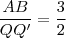 \frac{AB}{QQ'}=\frac{3}{2}