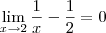 \lim_{x \to 2} \frac{1}{x} - \frac{1}{2} = 0