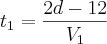 {t}_{1}=\frac{2d-12}{{V}_{1}}