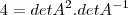 4=detA^2.detA^{-1}