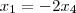 x_1 = -2x_4 x_1 = -2x_4