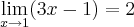 \lim_{x\rightarrow1}(3x-1)=2