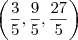 \left( \frac{3}{5}, \frac{9}{5}, \frac{27}{5} \right)