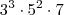 3^3\cdot 5^2 \cdot 7