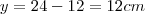 y = 24-12 = 12 cm y = 24-12 = 12 cm