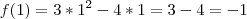 f(1)=3*1^2-4*1=3-4=-1 f(1)=3*1^2-4*1=3-4=-1