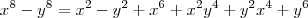 x^8-y^8=x^2-y^2+x^6+x^2y^4+y^2x^4+y^6 x^8-y^8=x^2-y^2+x^6+x^2y^4+y^2x^4+y^6