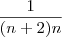 \frac{1}{(n+2)n} \frac{1}{(n+2)n}