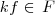 k f\in \, F